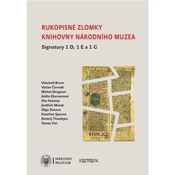 Rukopisné zlomky Knihovny Národního muzea - Signatury 1 D, 1 E a 1 G