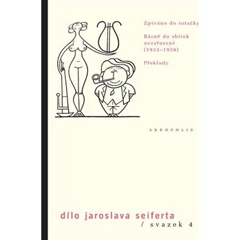 Poezie Dílo sv. 4. Zpíváno do rotačky - Básně do sbírek nezařazené (1933–1938) - Překlady