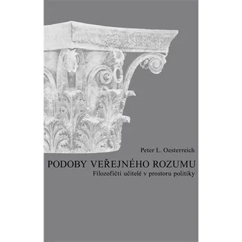 Podoby veřejného rozumu - Filozofičtí učitelé v prostoru politiky