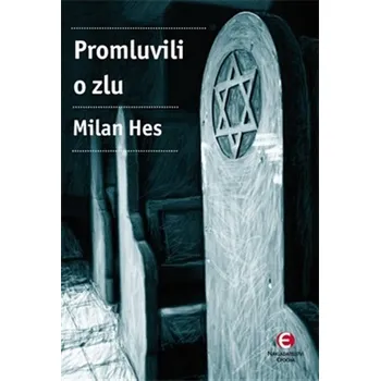 Populárně naučná literatura pro dospělé Promluvili o zlu - Holocaust mezi dějinami a pamětí…