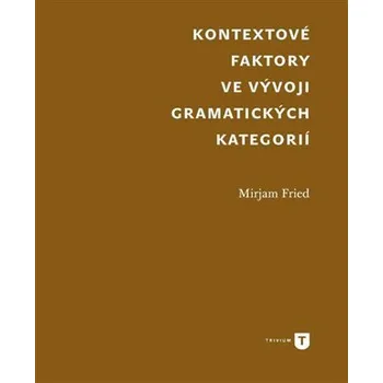 Kniha Kontextové faktory ve vývoji gramatických kategorií