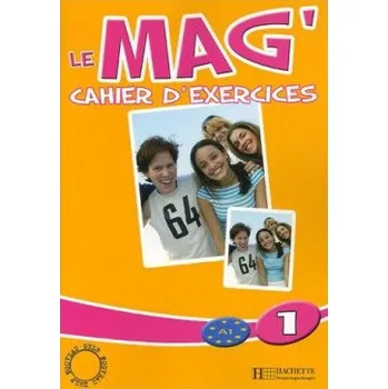 Francouzský jazyk Le Mag´ 1 (A1) Cahier d´exercices