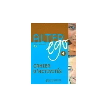 Francouzský jazyk Alter Ego 4 B2 Cahier d´activités