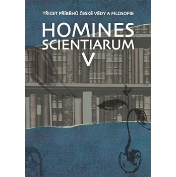 Homines scientiarum V - Třicet příběhů české vědy a filosofie + DVD