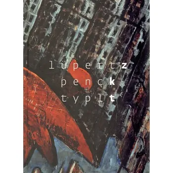 Umění Lüpertz Penck Typlt (ČJ, NJ)