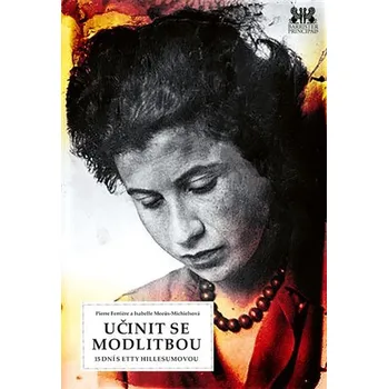 Učinit se modlitbou - 15 dní s Etty Hillesumovou