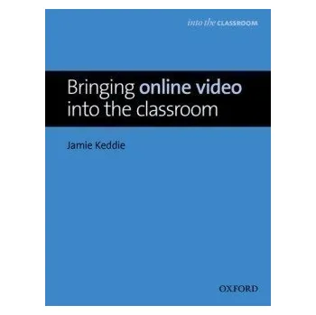 Kniha Bringing Online Video into the Classroom