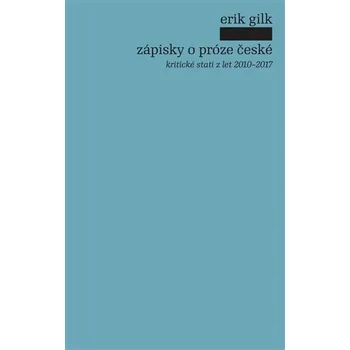 Zápisky o próze české - kritické stati z let 2010-2017