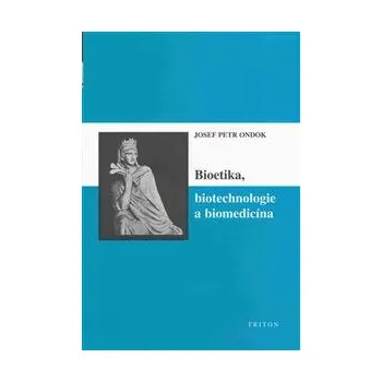 Populárně naučná literatura pro dospělé Bioetika, biotechnologie a biomedicína