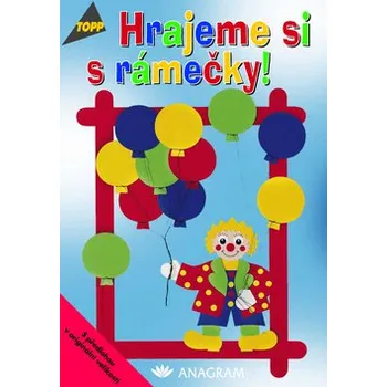 Bystrá hlava Hrajeme si s rámečky! - TOPP