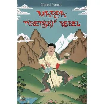 Marpa tibetský rebel