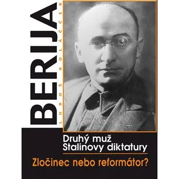 Berija - Druhý muž stalinovy diktatury