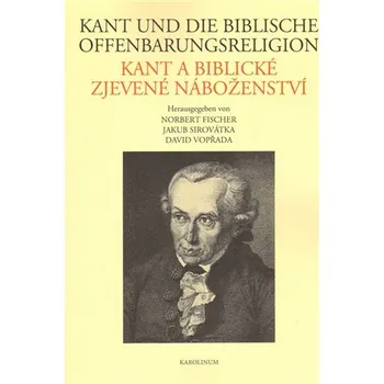 Kant und die biblische Offenbarungsreligion / Kant a biblické zjevené náboženství (NJ, ČJ)