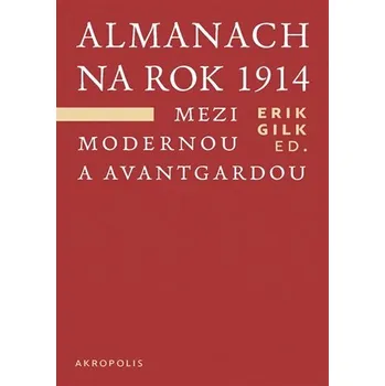 Almanach na rok 1914 Mezi modernou a avantgardou - Kol