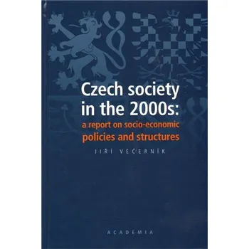 Czech society in the 2000s: a report on socio-economic policies and structures