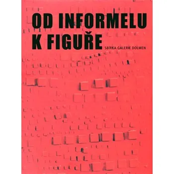 Umění Od informelu k figuře