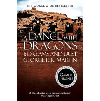 A Dance With Dragons (Part One): Dreams and Dust: Book 5 of a Song of Ice and Fire