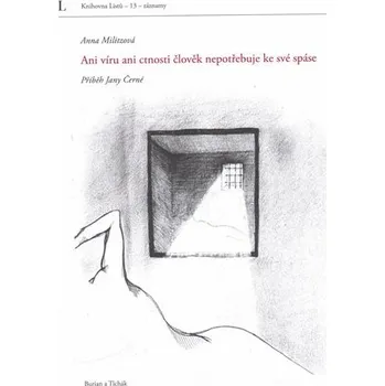 Ani víru ani ctnosti člověk nepotřebuje ke své spáse - Příběh Jany Černé