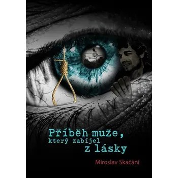 Příběh muže, který zabíjel z lásky