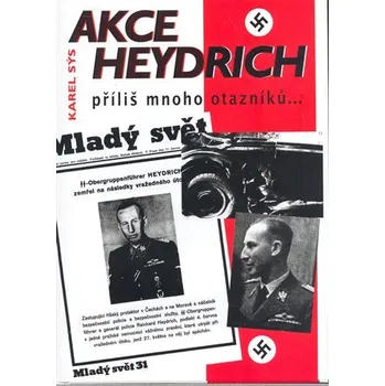 Akce Heydrich - příliš mnoho otazníků...