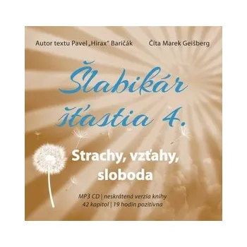 Šlabikár šťastia 4 - Strachy, vzťahy, sloboda - CDmp3 (Číta Marek Geišberg)