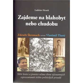 Zajdeme na blahobyt nebo chudobu