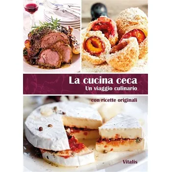 Cizojazyčná kniha La cucina ceca - Un viaggio culinario con fotografie e ricette originali