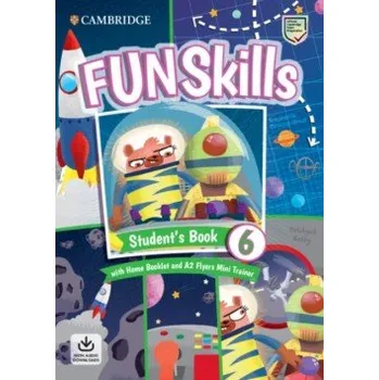 Cizí jazyk Fun Skills 6 Flyers Student’s Book with Home Booklet and Mini Trainer with Downloadable Audio