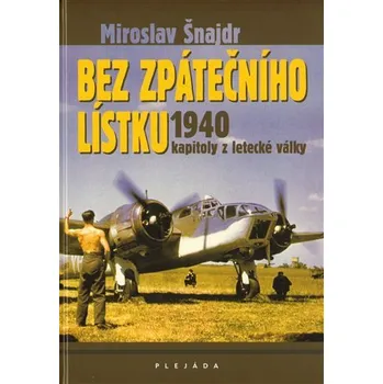 Bez zpátečního lístku 1940 - kapitoly z letecké války