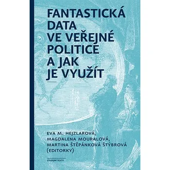 Fantastická data ve veřejné politice a jak je využít