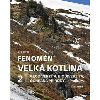 Fenomén Velká kotlina 2 - Geodiverzita, biodiverzita, ochrana přírody