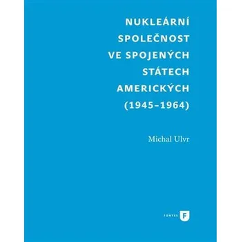 Kniha Nukleární společnost ve Spojených státech amerických (1945-1964)