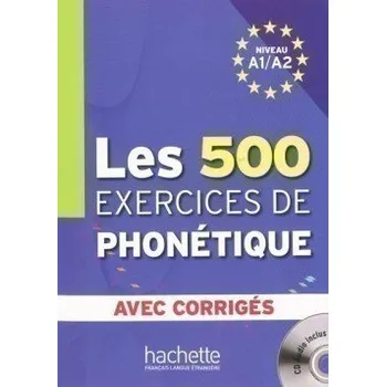Francouzský jazyk Les 500 exercices de phonétique A1/A2 avec corrigés