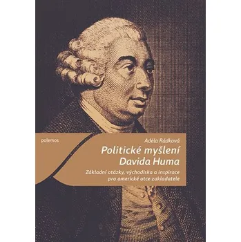 Politické myšlení Davida Huma - Základní otázky, východiska a inspirace pro americké otce zakladatele