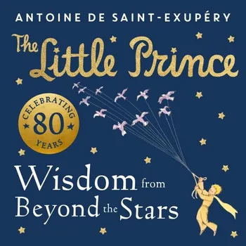 Cizojazyčná kniha The Little Prince: Wisdom from Beyond the Stars