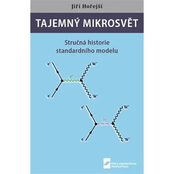Příroda Tajemný mikrosvět - Stručná historie standardního modelu