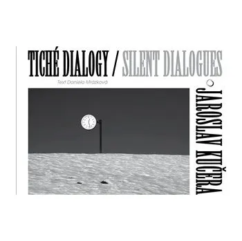 Populárně naučná literatura pro dospělé Tiché dialogy - Jaroslav Kučera