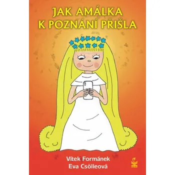 Pohádka Jak Amálka k poznání přišla