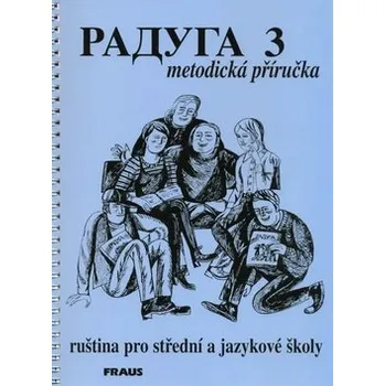 Ruský jazyk Raduga 3 - Metodická příručka