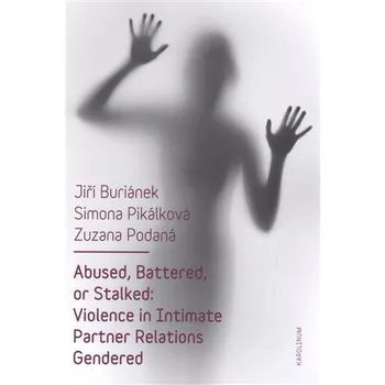 Abused, Battered, or Stalked - Violence in Intimate Partner Relations Gendered