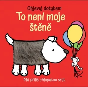 Objevuj dotykem - To není moje štěně