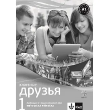 Ruský jazyk Klassnyje druzya 1- metodická příručka