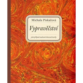 Umění Vypravěčství jako případ současné slovesné tvorby