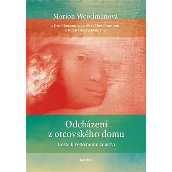 Odcházení z otcovského domu - Cesta k vědomému ženství