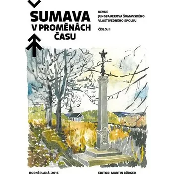 Šumava v proměnách času II.