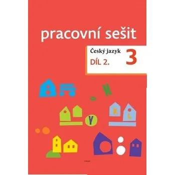 Český jazyk pro 3. ročník - pracovní sešit 2. díl