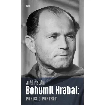 Bohumil Hrabal: pokus o portrét