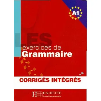 Francouzský jazyk Les 500 Exercices de Grammaire A1:Livre + corrigés intégrés