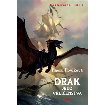 Beletrie pro dospělé Temeraire 1 - Drak jeho Veličenstva