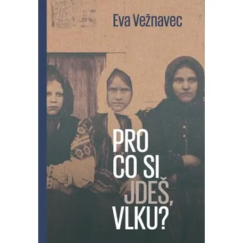 Pro co si jdeš, vlku?